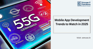 Mobile App Development Trends to Watch in 2025