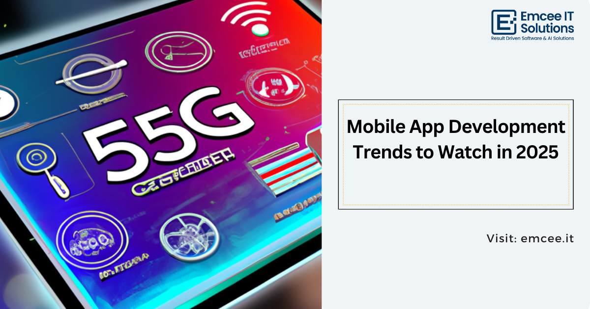 Mobile-App-Development-Trends-to-Watch-in-2025