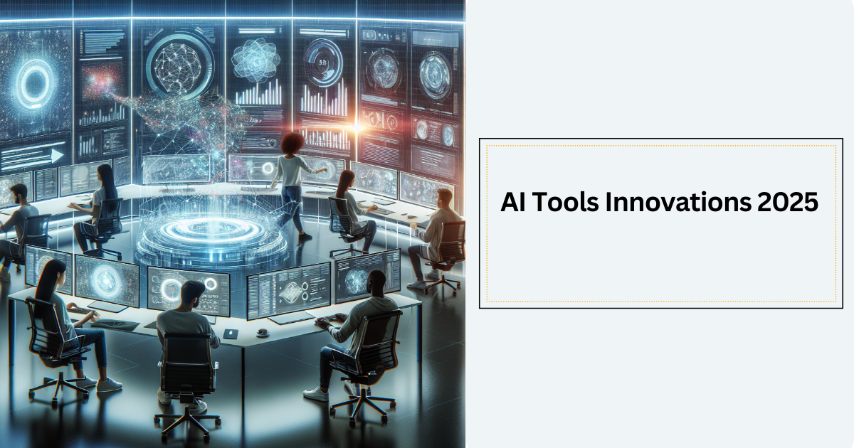 ai tools innovations 2025
