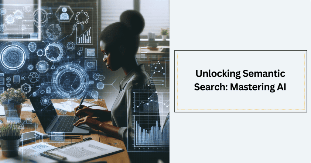 unlocking semantic search mastering ai driven seo strategies