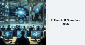 AI Tools Transforming IT Operations: Key Benefits